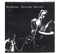 Morphine - Bootleg Detroit (Live)