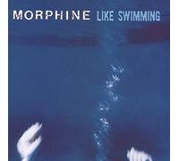 Morphine - Like Swimming [Import]