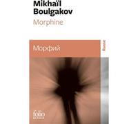 Morphine Mikhail Boulgakov (Auteur), Jean-Louis Chavarot (Edité par)