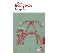 Mikhail Boulgakov – Morphine – Roman – Gallimard Poche