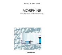 Morphine - Mikhail Boulgakov - Ginkgo Eds - broché - Roman