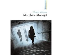 Morphine Monojet: ou Les fils perdus