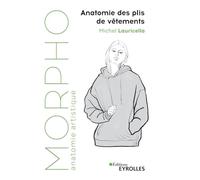Michel Lauricella – Morpho : Anatomie des plis de vêtements
