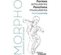 Morpho Formes articulaires, fonctions musculaires Michel Lauricella (Auteur)