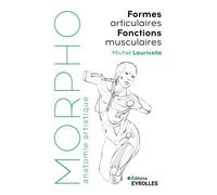 Morpho Formes articulaires, fonctions musculaires - Michel Lauricella - Eyrolles - broché - Guide