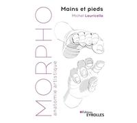 Morpho : Mains et pieds - Michel Lauricella - Eyrolles - broché - Guide