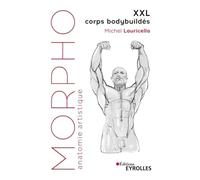 Morpho XXL corps bodybuildés: Morpho : anatomie artistique