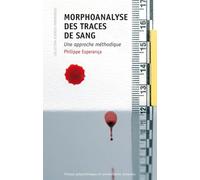Morphoanalyse des traces de sang: Une approche méthodique