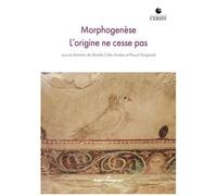Morphogenèse - L'origine Ne Cesse Pas