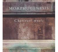 Morphogenesis - Charivari Music [Import]