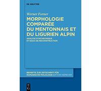 Morphologie Comparée Du Mentonnais Et Du Ligurien Alpin: Analyse Synchronique Et Essai De Reconstruction