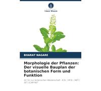 Morphologie der Pflanzen: Der visuelle Bauplan der botanischen Form und Funktion: Ihr Tor zur botanischen Meisterschaft - B.Sc. | M.Sc. | NET | SET | ICAR-NET