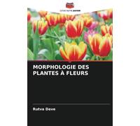 MORPHOLOGIE DES PLANTES À FLEURS