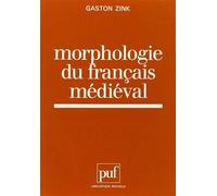 Morphologie du français médiéval - Gaston Zink - Puf - broché - Livre