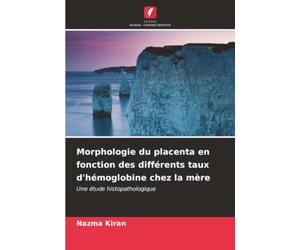 Morphologie du placenta en fonction des différents taux d'hémoglobine chez la mère: Une étude histopathologique