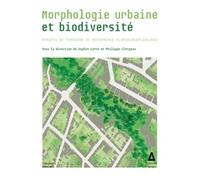 Morphologie urbaine et biodiversité: Apports de terrains de recherches pluridisciplinaires