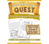 Morphology Quest Workbook: Prefixes, Suffixes & Roots Word Study Adventure: Build Vocabulary & Reading Skills with Greek & Latin Roots, Prefixes & ... Quests, Activities, Reviews & Final Challenge