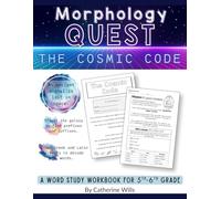 Morphology Space Quest Workbook: Prefixes, Suffixes & Root Words Practice: Explore the Galaxy on a Word Study Adventure to Determine the Meaning of Words Using Prefixes, Suffixes, and Root Words