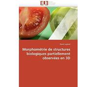 Morphométrie De Structures Biologiques Partiellement Observées En 3d