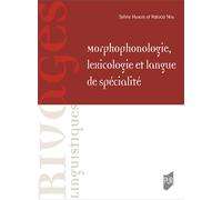Morphophonologie, lexicologie et langue de spécialité - Sylvie Hanote - Presses Universitaires Rennes - broché - Essai