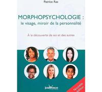 Morphopsychologie : Le visage miroir de la personnalité: A la découverte de soi et des autres