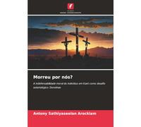 Morreu por nós?: A indefensabilidade moral do indivíduo em Kant como desafio soteriológico: Dorothee
