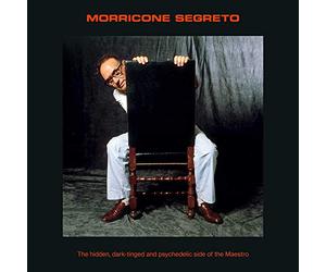 Morricone Ennio - Morricone Segreto Il Lato Nascosto, Oscuro E Psichedelico Del Maestro