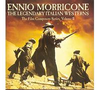 Morricone, Ennio - tHE Legendary Italian Westerns - The Film Composers Series Vol.2