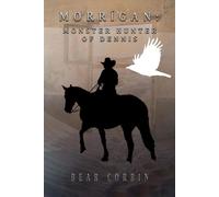 Morrígan: Monster Hunter of Dennis - Bear Corbin - Bear Callow - ebook (ePub) - Livre