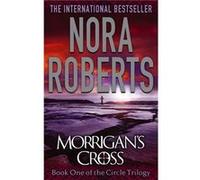 Morrigan's Cross: Number 1 in series (Circle Trilogy) Roberts, Nora (Auteur)