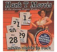 Morris, Hank T -& the Amazing Buffalo Brothers- - Seven Nights to Rock/Best of "Live