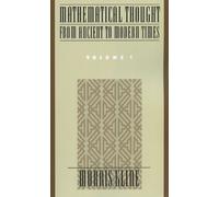 Mathematical Thought from Ancient to Modern Times, Vol. 1