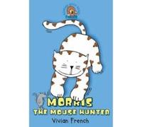 Morris the Mouse Hunter, Roaring Good Reads Vivian French (Auteur)