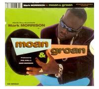 Morrison, Mark - Moan & Groan