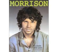 Morrison un festin entre amis Jim Morrison révélé par ses intimes - Frank Lisciandro - Castor Astral - broché - Beau livre
