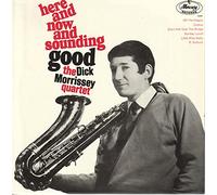 Morrissey, Dick - Hear & Now & Sounding Good