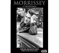 Morrissey L'insoumis - Nicolas Sauvage - Camion Blanc Eds - broché - Biographie