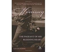 Morrissey: The Pageant Of His Bleeding Heart
