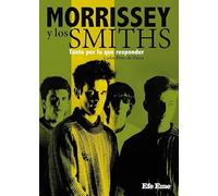 Morrissey y los Smiths. Tanto por lo que responder
