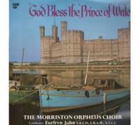 Morriston Orpheus Choir - God Bless The Prince Of Wales