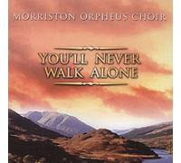 Morriston Orpheus Choir - You'll Never Walk Alone [Import]