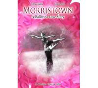Morristown: A Ballerina Love Story