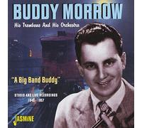Buddy Morrow – His Trombone and His Orch : Big Band Buddy – Studio & Live 1945-57 – Import