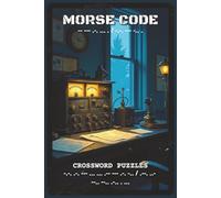 Morse Code Crossword Puzzles: Crossword Puzzles with Easy to Read about Morse Code, Communication, and History | 6x9 inches, 120 pages | 60 Puzzles - ... Enthusiasts, History Buffs, and Code Lovers