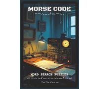 Morse Code Word Search Puzzles: Word Search Puzzles with Easy to Read about Morse Code History, Military Communications, and Wartime Intelligence | ... - Gift for History Fans, Military Enthusiasts