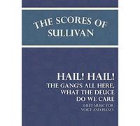 Morse, T: Scores Of Sullivan - Hail! Hail! The Gang's All He