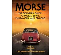 Morse - The Souvenir Guide To Morse, Lewis, Endeavour, and Oxford