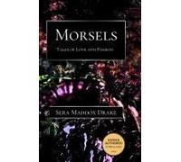 Morsels: Tales Of Love And Passion Paperback Book By Sera Drake