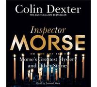 Morses Greatest Mystery and Other Stories by Colin Dexter Inconnu (Auteur)