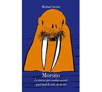 Morsito - Le morse qui voulait savoir quel était le sens de la vie